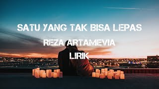 Reza Artamevia - Satu Yang Tak Bisa Lepas (Lyrics)