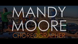 Mandy Moore Choreography Reel 2017
