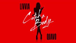 Catch A Body (feat. Quavo) - LIVVIA (Official Audio)