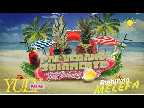 PAL VERANO SOLAMENTE - VIDEO LÍRICO 