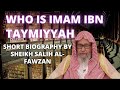 Who is Imam Ibn Taymiyyah? (May Allah Have Mercy Upon Him) - Shaykh Al-Fawzaan. [short biography]