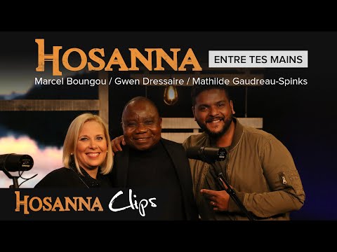 Entre tes mains - Hosanna clips - Marcel Boungou