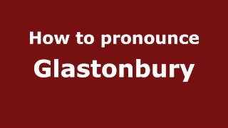 How to pronounce Glastonbury