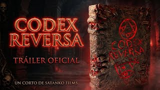 CODEX REVERSA - Tráiler Oficial | Satanko Films