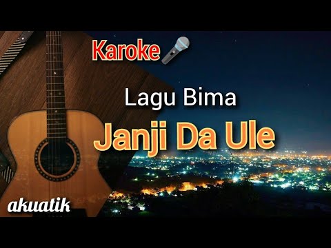 Karoke lagu bima Janji Da Ule ||akustik||#lagubima#janjidaule