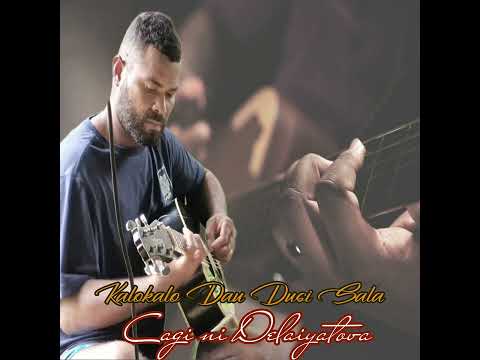 Cagi Ni Delaiyatova - Kalokalo Dau Dusi Sala