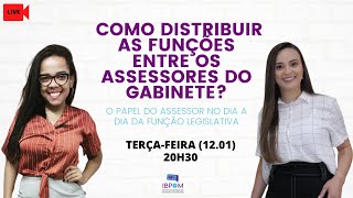 Como distribuir as funções entre os assessores do gabinete.
