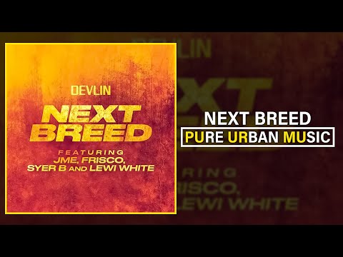 Devlin feat. JME x Frisco x Syer B x Lewi White - Next Breed | Pure Urban Music