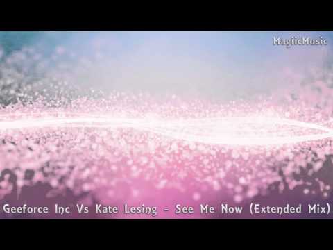 Geeforce Inc Vs Kate Lesing - See Me Now (Extended Mix) [HD] [MagiicMusic]