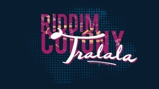 Riddim Colony - Tralala (Rock On Shorty) 2013