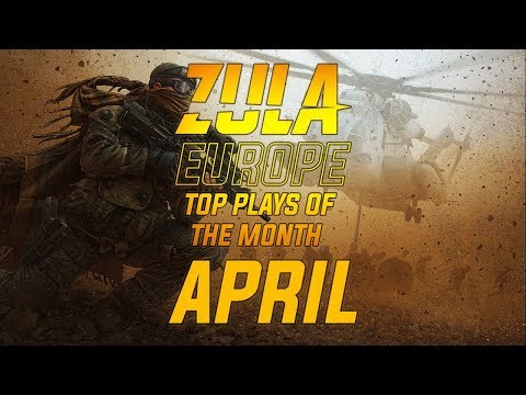 Zula Europe - TOP Plays April 2019
