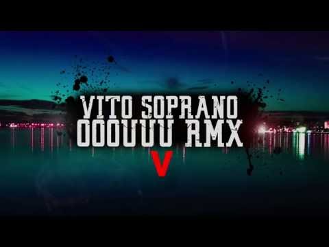 Vito Soprano - OOOUUU RMX