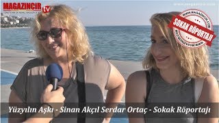 Yüzyılın Aşkı - Sinan Akçıl Serdar Ortaç - Sokak Röportajı