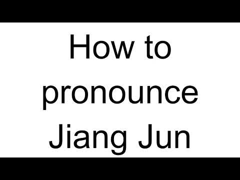 How to Pronounce Jiang Jun (Chinese)