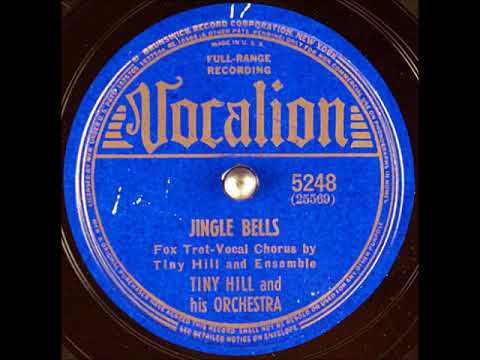 Jingle Bells ~ Tiny Hill and His Orchestra, Tiny Hill and Ensemble (Vocal Chorus) (1939)