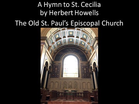 A Hymn to St. Cecilia by Herbert Howells at the Old St. Paul's Episcopal Church