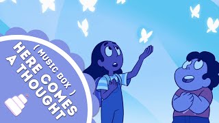 「Music Box」Here Comes A Thought ( Steven Universe )