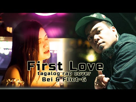 Flict-G & Bei Wenceslao - First Love (Tagalog Rap Cover)