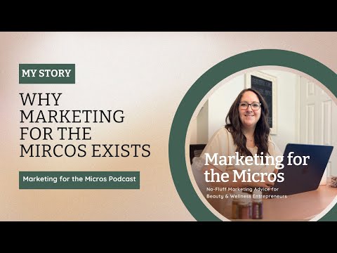 Ep 1: My Story + Why Marketing for the Micros Exists
