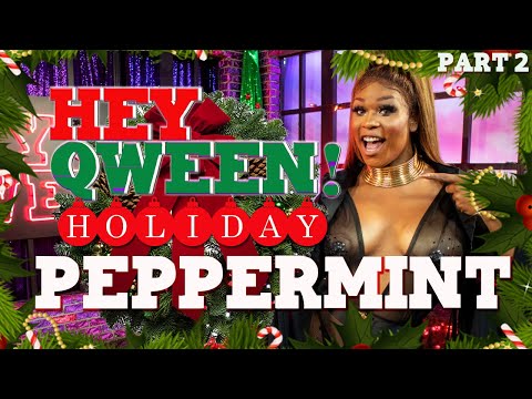 PEPPERMINT on The Hey Qween Holiday Special - Part 2