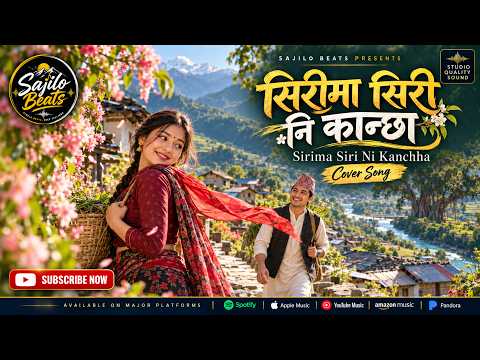 Sirima Siri Ni Kanchha | सिरीमा सिरी नि कान्छा | Narayan Gopal Cover | Sajilo Beats
