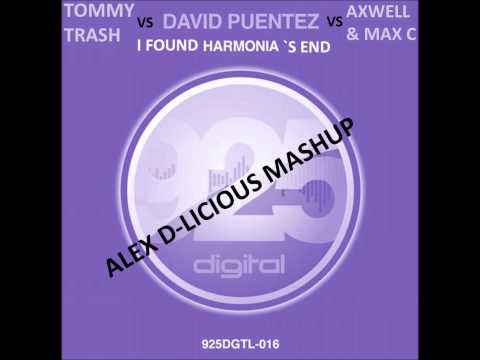 David Puentez vs Tommy Trash vs Axwell & Max C - I Found Harmonia's End (Alex D-Licious Mashup)
