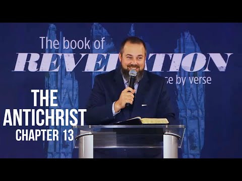 The Book of Revelation (Pt. 13): Chapter 13 - The Antichrist and His Number