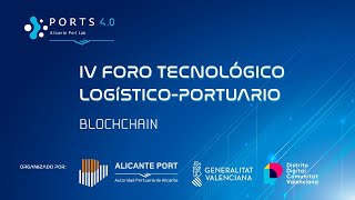 IV Foro Tecnológico Logístico-Portuario: BlockChain