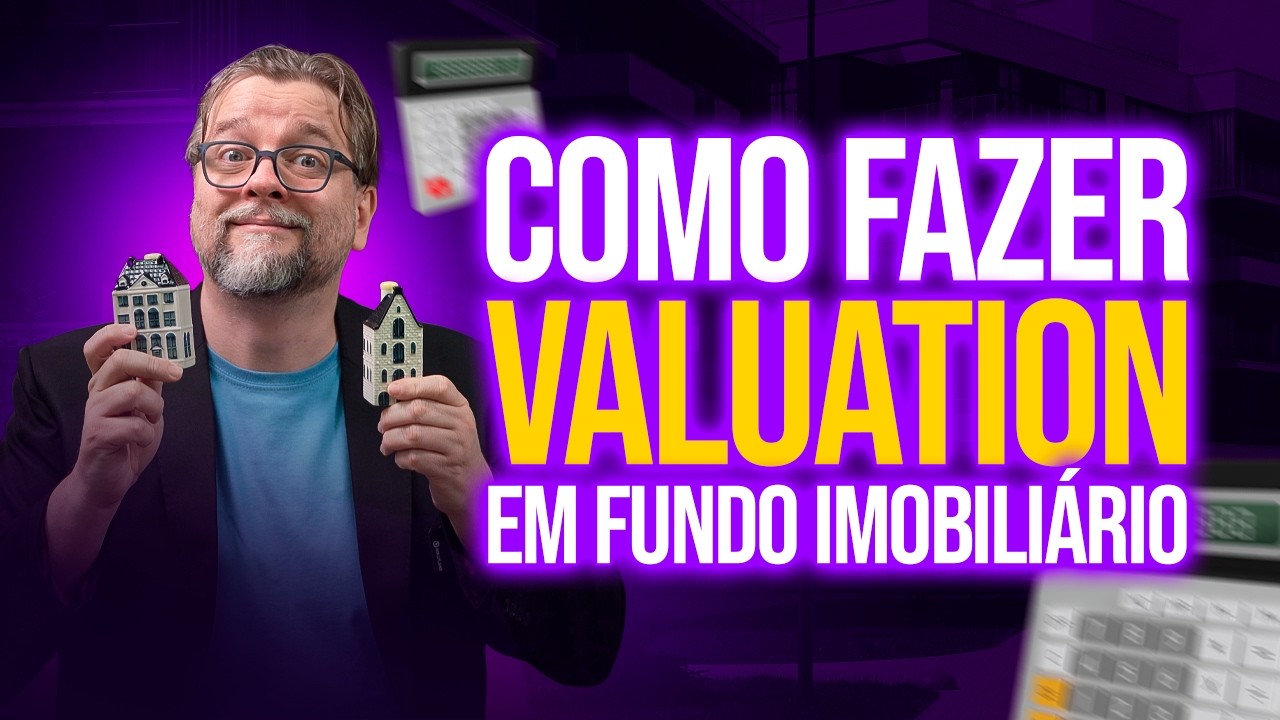 COMO FAZER VALUATION DE FUNDO IMOBILIÁRIO E SABER SE VALE A PENA INVESTIR