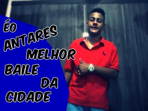 MONTAGEM - É O ANTARES O MELHOR BAILE DA CIDADE 2014 ♫♪