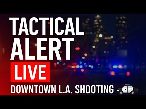🔴 "LIVE: Tactical Alert in Downtown L.A. — On-Scene Shooting Coverage"