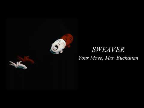 SWEAVER - Your Move, Mrs. Buchanan (Audio Stream)