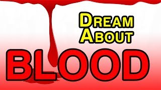 Blood dream meaning - Blood Dream meaning and dream interpretation