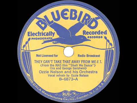 1937 Ozzie Nelson - They Can’t Take That Away From Me (Ozzie Nelson, vocal)