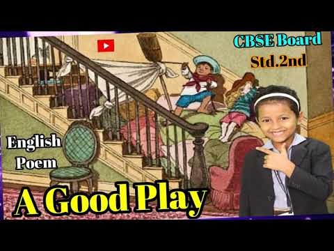 A Good Play :English Poem :Std.2nd :CBSE Board recited By Ojal R. Bhalerao #PodarInternationalSchool