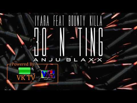 Bounty Killa ft. Iyara - 30 N Ting (July 2017)