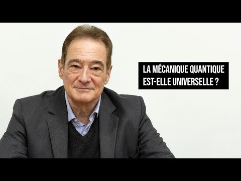 LA MÉCANIQUE QUANTIQUE EST-ELLE UNIVERSELLE ? | HERVÉ ZWIRN