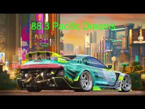 Cyberpunk 2077 - Radio - Pacific Dreams 88.9