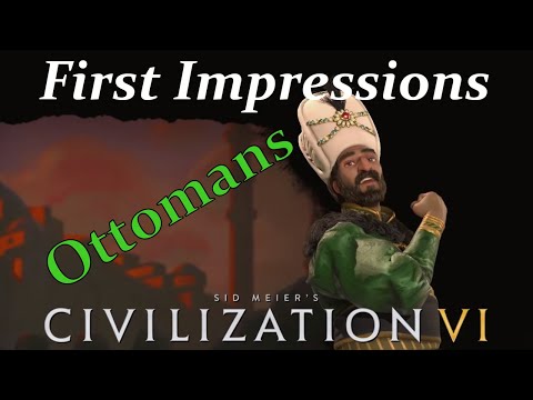 Civilization VI: Gathering Storm - First Impressions: Ottoman