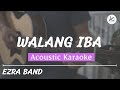 Walang Iba - Acoustic Karaoke (Ezra Band)