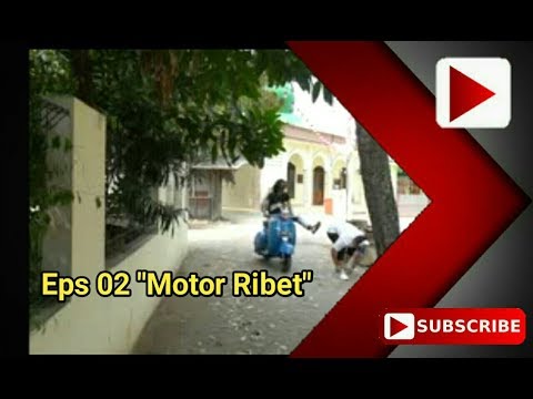 Eps 02 "MOTOR RIBET" - (Full Views)