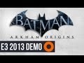 Batman: Arkham Origins - E3 2013 Demo