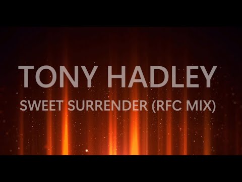 Tony Hadley - Sweet surrender (RFC MIX)