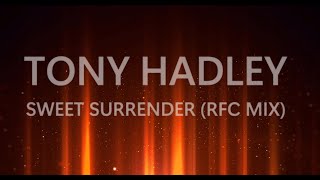 Tony Hadley - Sweet surrender (RFC MIX)