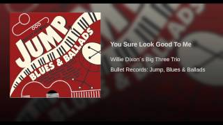 You Sure Look Good To Me