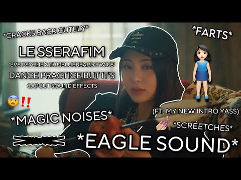 LE SSERAFIM &lsquo;ep&tbw&rsquo; Dance Practice but it&rsquo;s capcut sound effects 🫢 #kpop #lesserafim #fyp