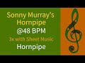 "Sonny Murray's Hornpipe" at 48 BPM