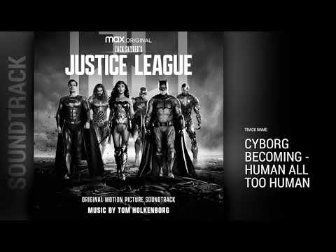 Zack Snyder's Justice League | Soundtrack: Cyborg Becoming / Human All Too Human