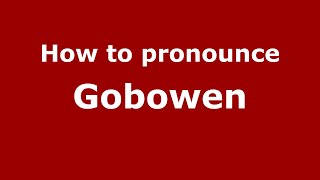 How to pronounce Gobowen
