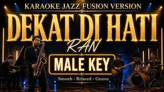 Download lagu [KARAOKE] Dekat Di Hati - Ran | Jazz Fusion Version | Smooth & Groove | Male Key mp3